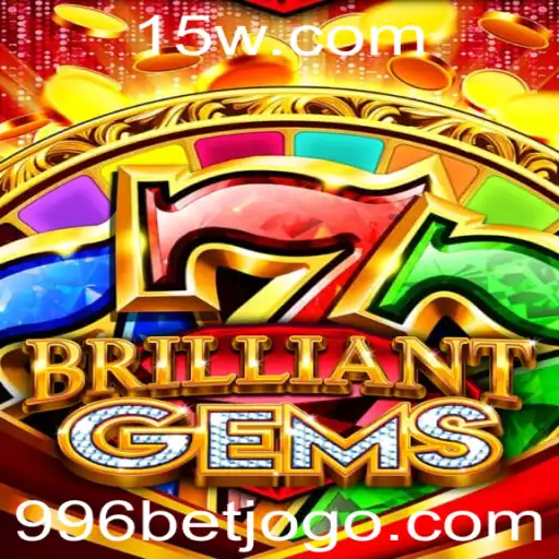 BrilliantGems: Desvendando o Novo Fenômeno com 996bet